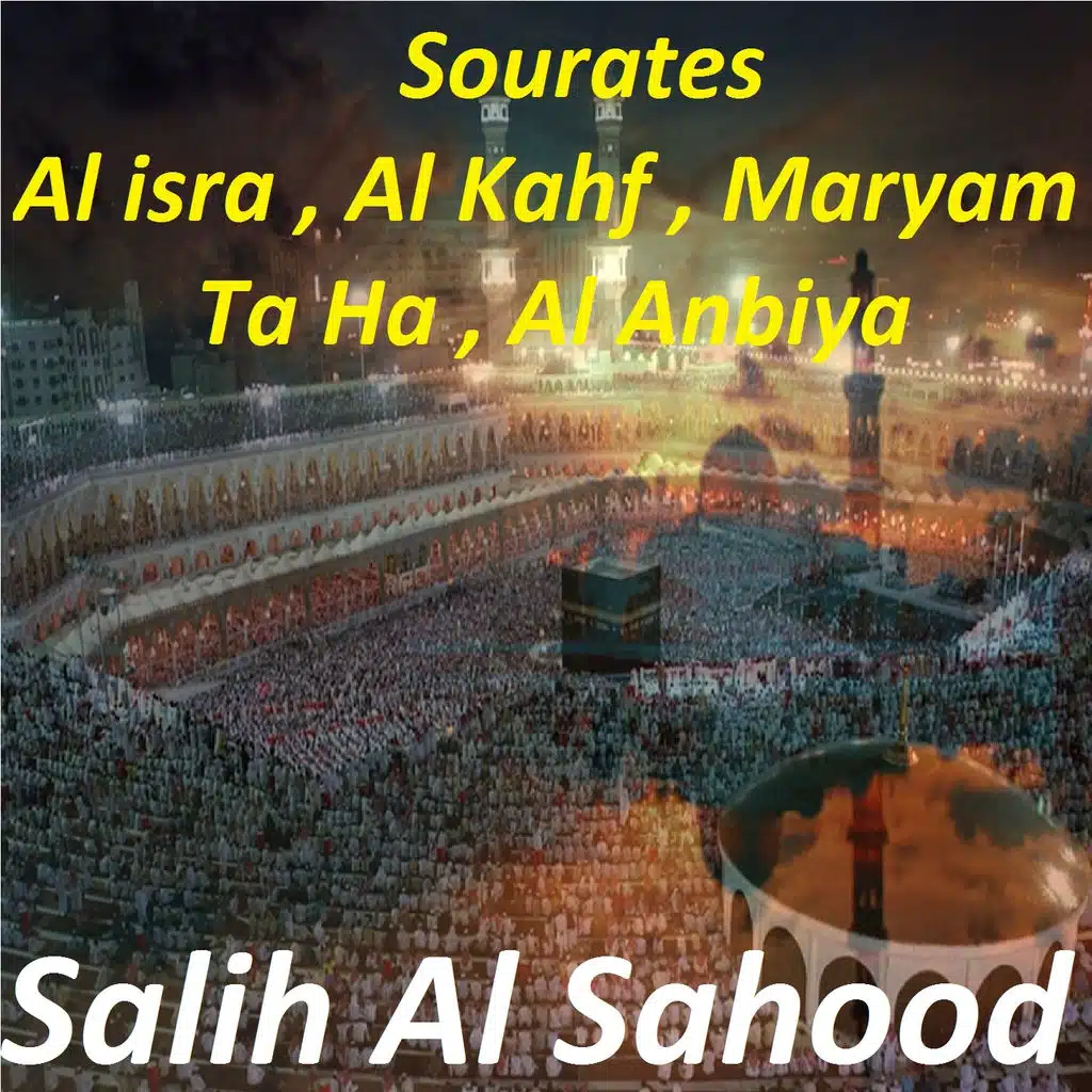 Sourates Al isra , Al Kahf , Maryam , Ta Ha , Al Anbiya (Quran)