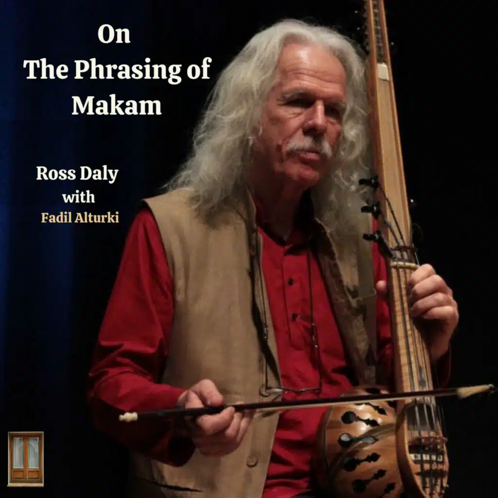 Ep 88: Ross Daly on The Phrasing of The Makam!