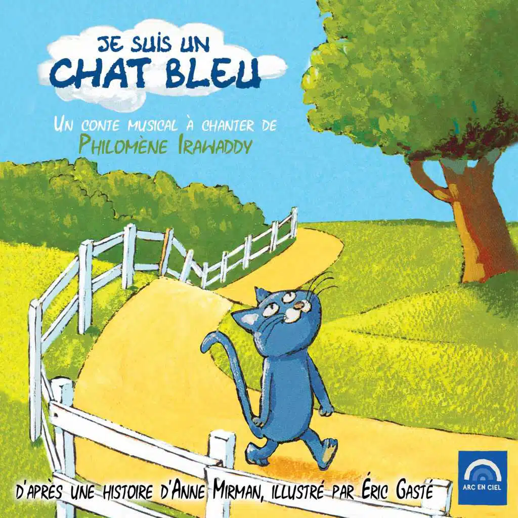 Je suis un chat bleu (Un conte musical à chanter de Philomène Irawaddy)