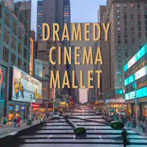 Dramedy Cinema Mallet