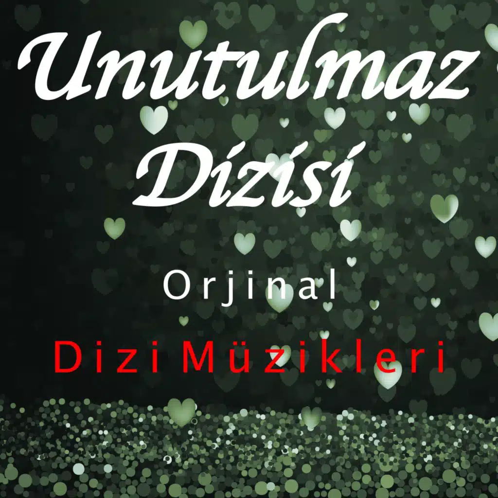 Unutulmaz (Orijinal Dizi Müzikleri)