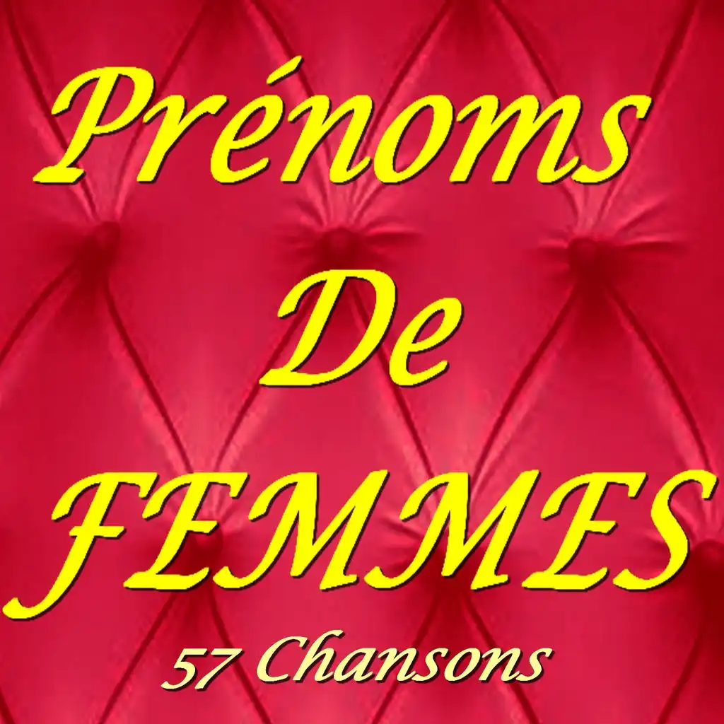 Prénoms de femmes (57 chansons)