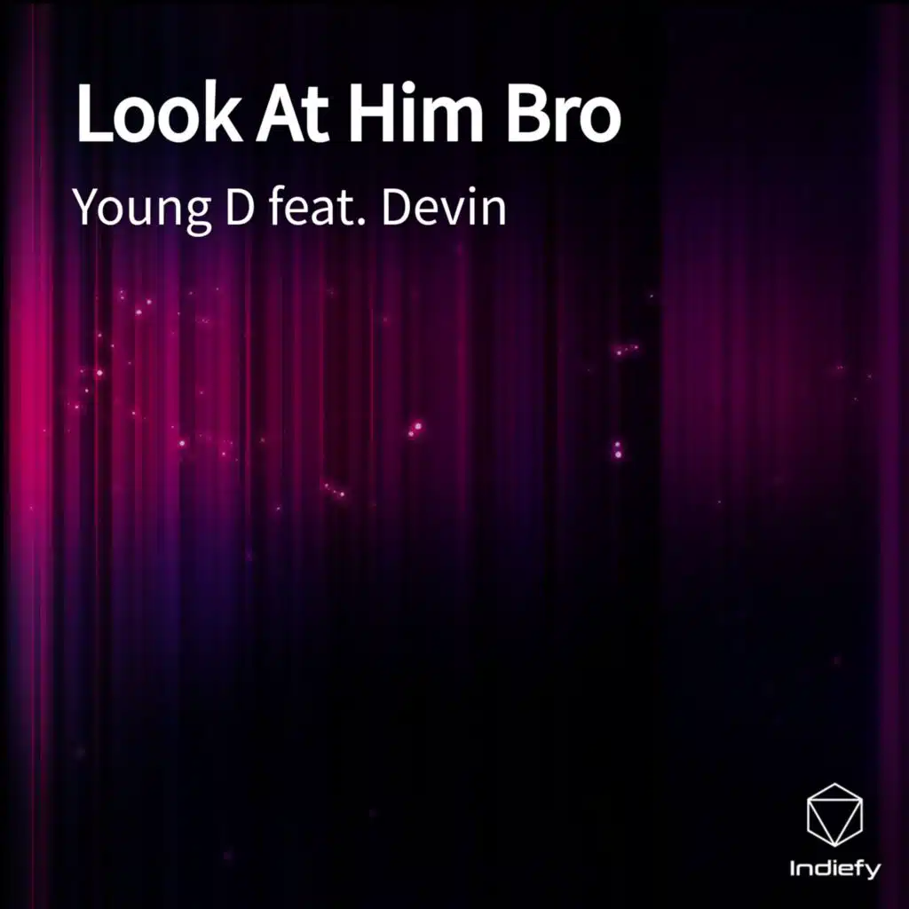 Look At Him Bro (feat. Devin)