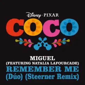 Remember Me (Dúo) (From "Coco" / Steerner Remix) [feat. Natalia Lafourcade]