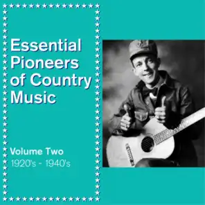 Essential Pioneers of Country Music, Vol. 2: 1920's - 1940