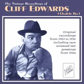 The Vintage Recordings of Cliff Edwards (Ukulele Ike)