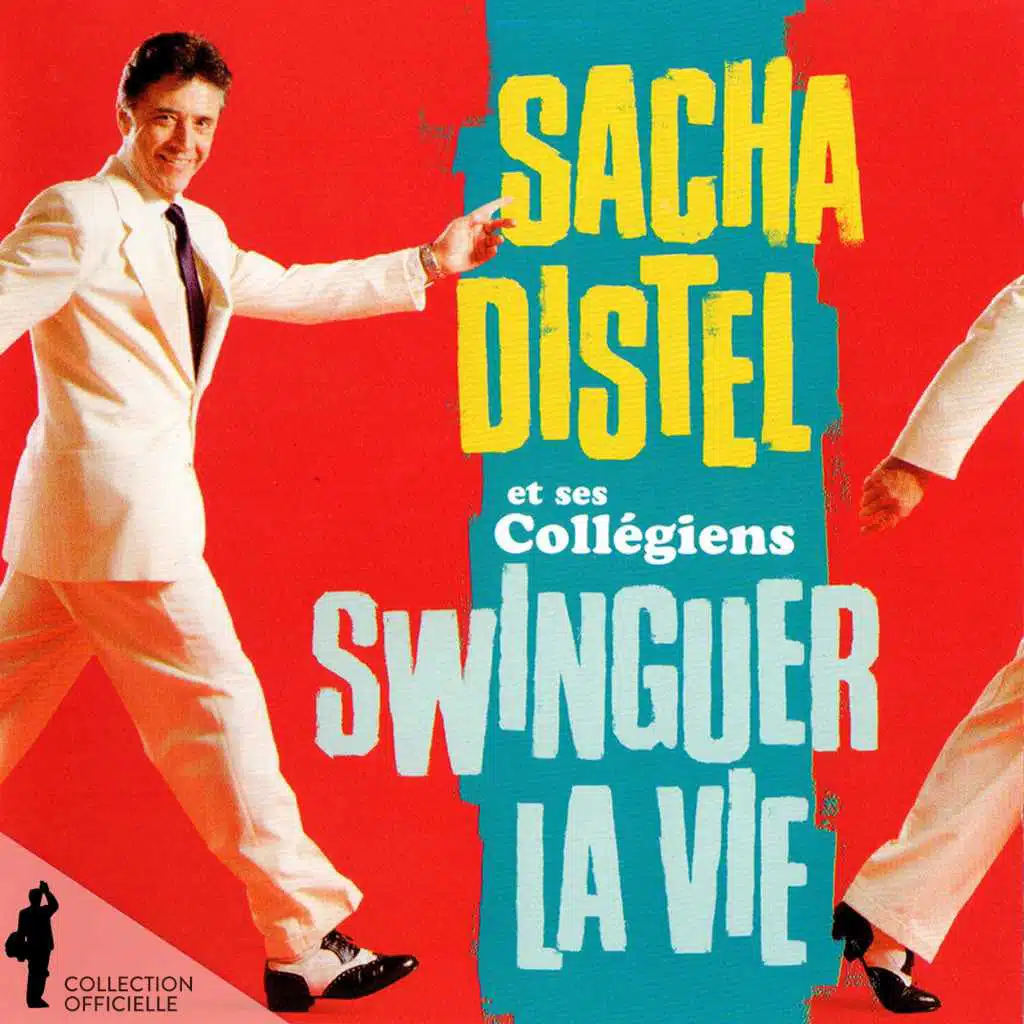 Sacha Distel et ses Collégiens: Swinguer la vie