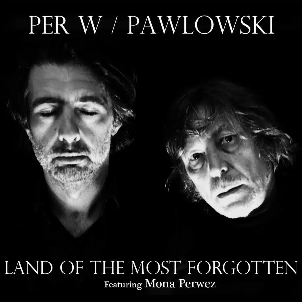 Land of the Most Forgotten (feat. Mona Perwez & Mauro Pawlowski)