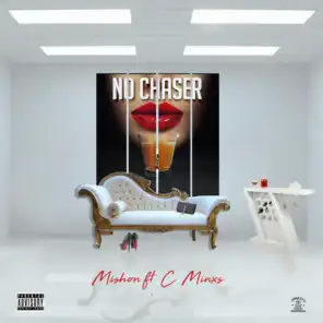 No Chaser (feat. C Minx)