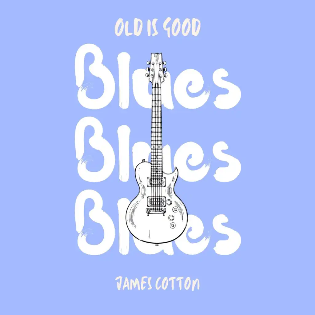 Old is Good: Blues (James Cotton)