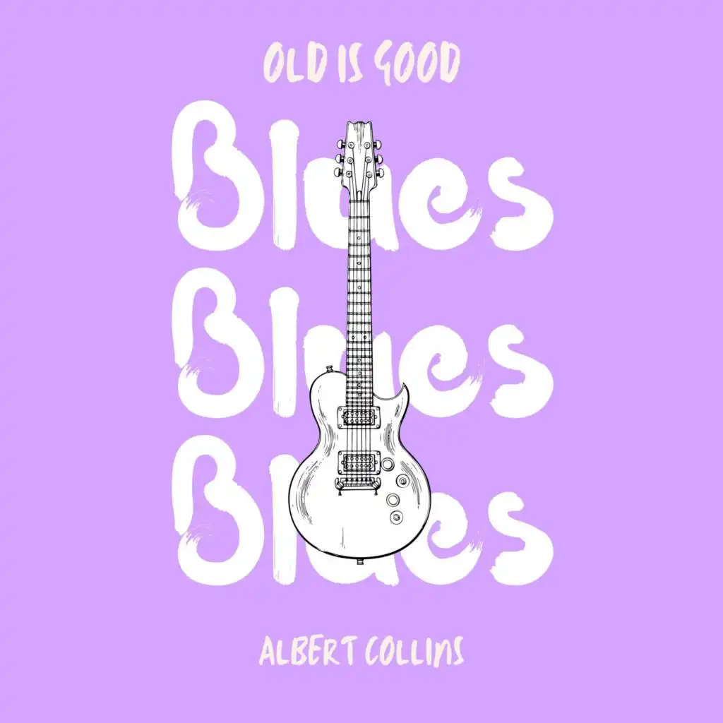 Old is Good: Blues (Albert Collins)