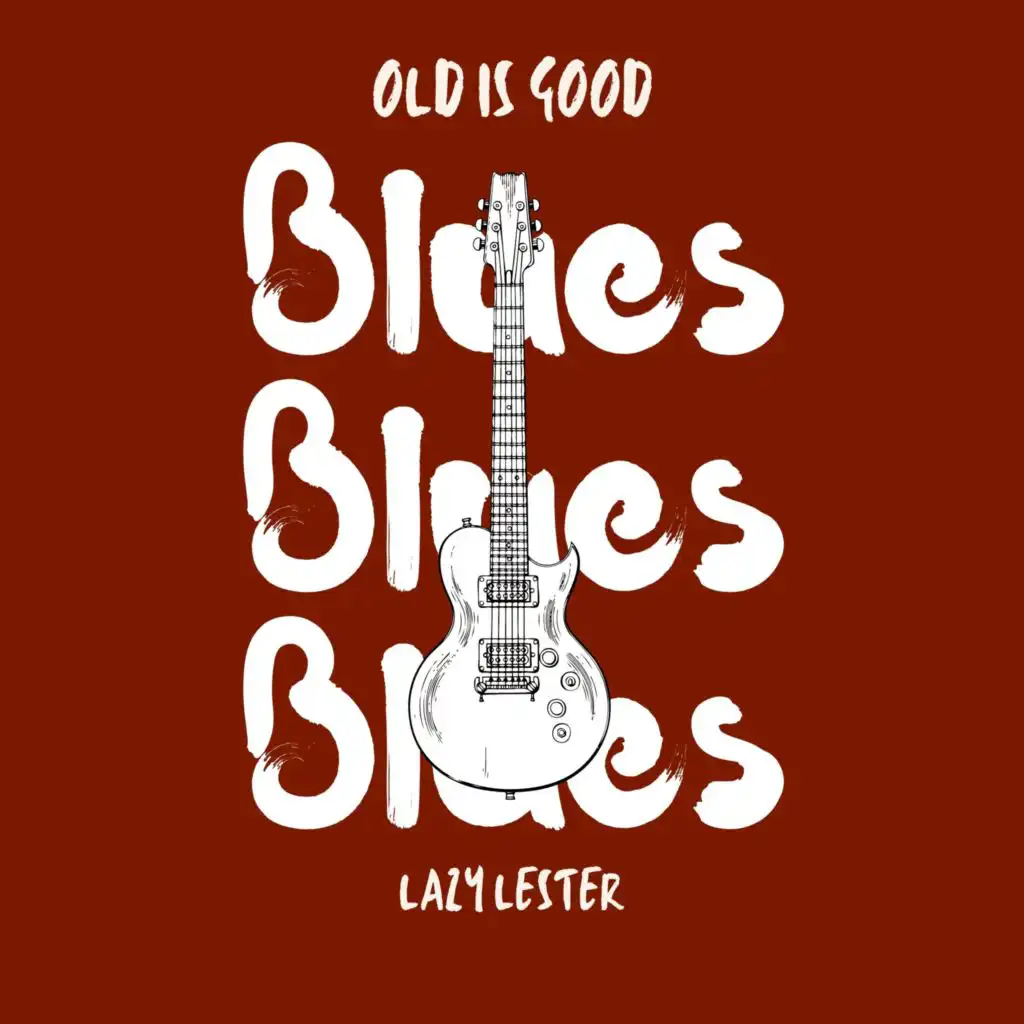 Old is Good: Blues (Lazy Lester)
