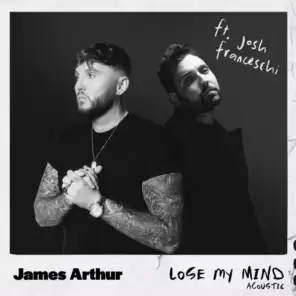 Lose My Mind (Acoustic) [feat. Josh Franceschi]
