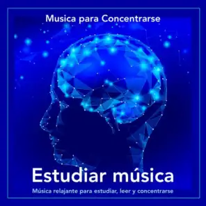 Estudiar Música: Música Relajante Para Estudiar, Leer Y Concentrarse