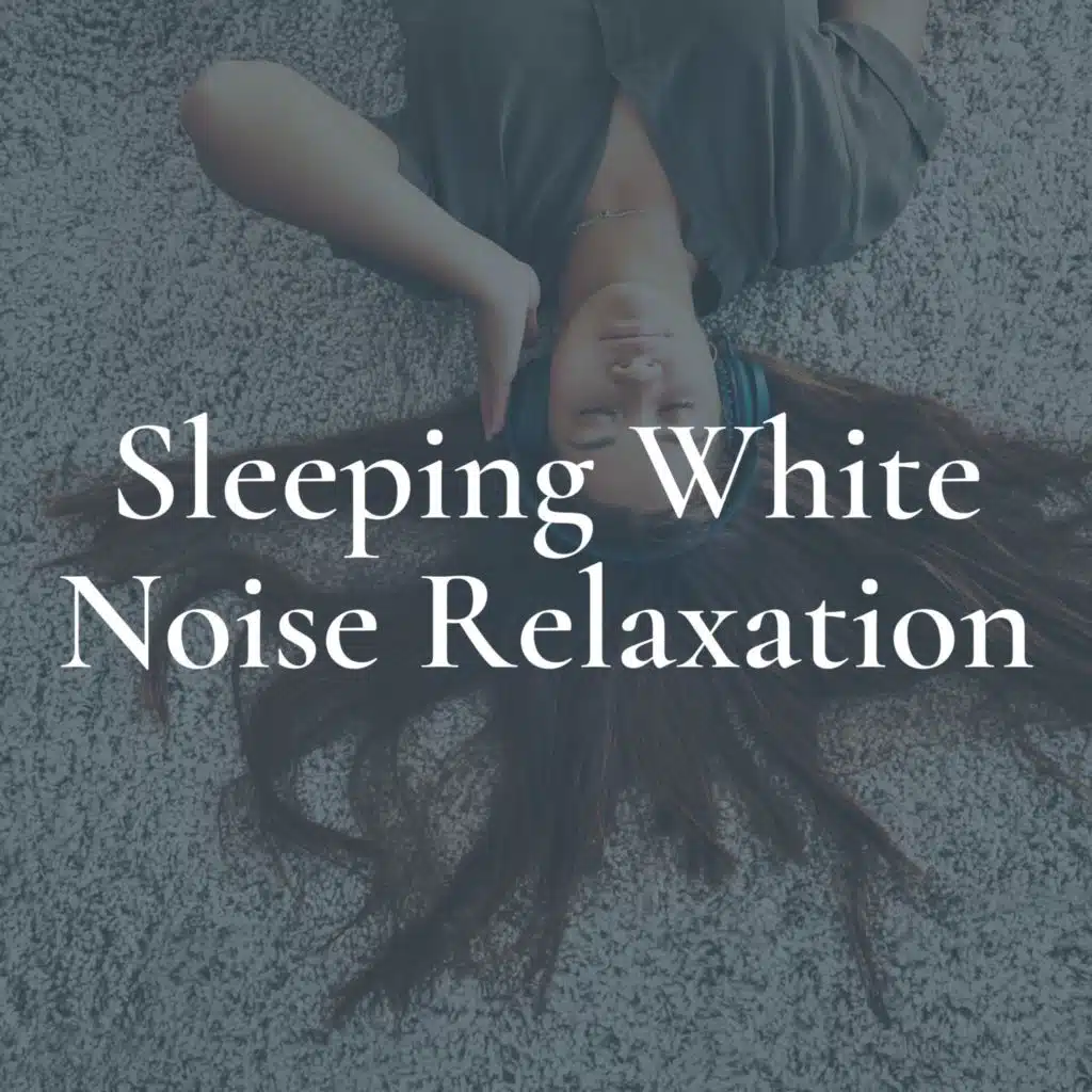 Sleeping White Noise Relaxation