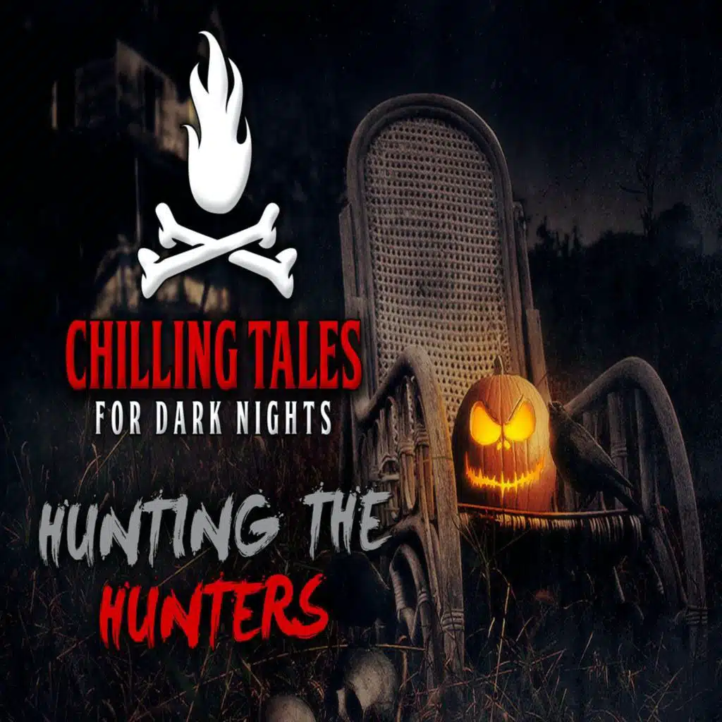 26: Hunting the Hunters – Chilling Tales for Dark Nights
