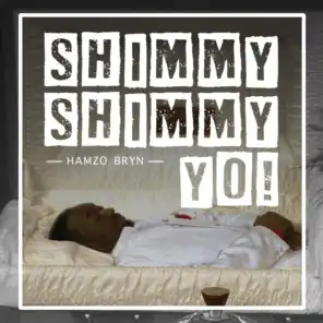 Shimmy Shimmy Yo!
