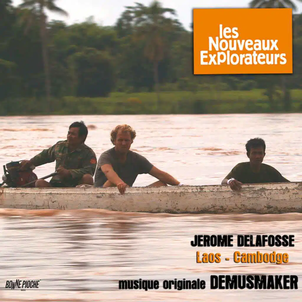 Les nouveaux explorateurs: Jérome Delafosse au Laos et au Cambodge (Musique originale du film)