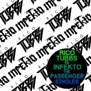 Rico Tubbs Vs. Infekto: The Passenger Singles