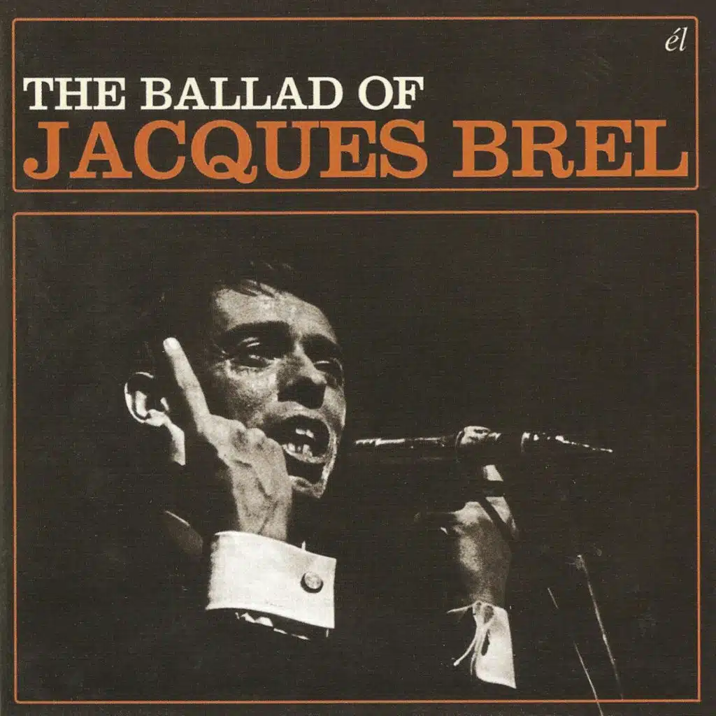 The Ballad of Jacques Brel
