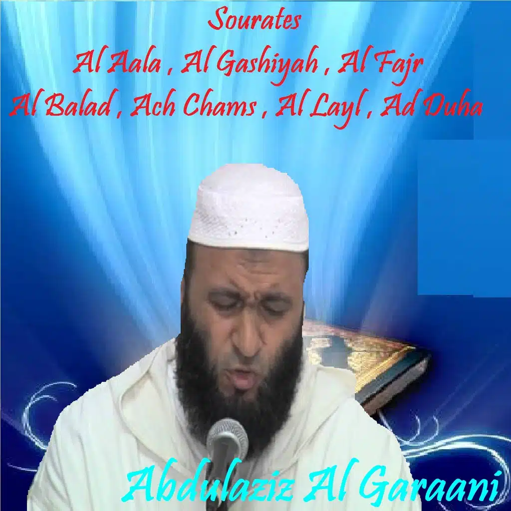 Sourates Al Aala , Al Gashiyah , Al Fajr , Al Balad , Ach Chams , Al Layl , Ad Duha (Quran)