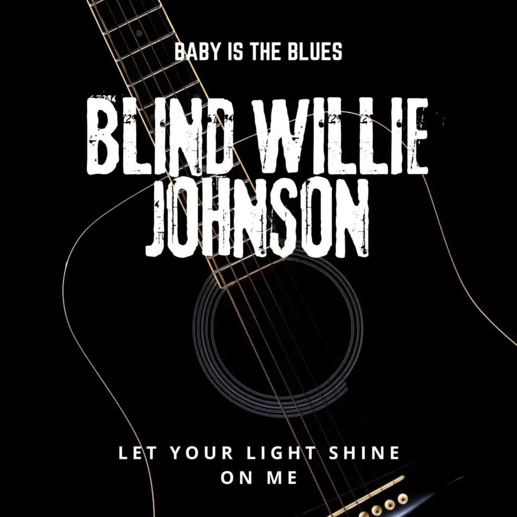 Baby is The Blues - Let Your Light Shine on Me