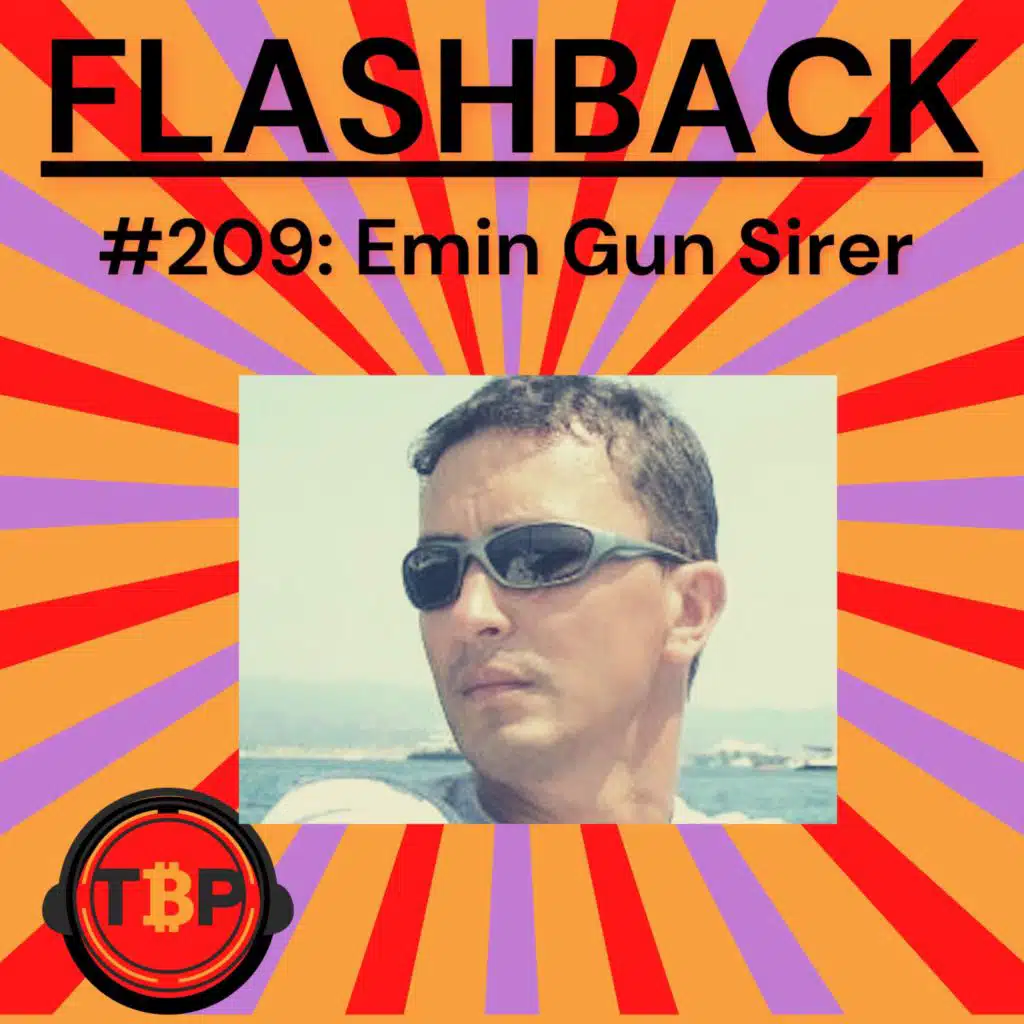 Flashback: The Bitcoin Podcast #209: Emin Gun Sirer