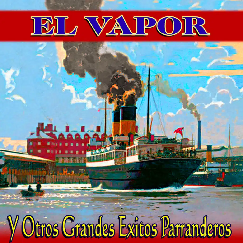El Vapor y Otros Grandes Éxitos Parranderos