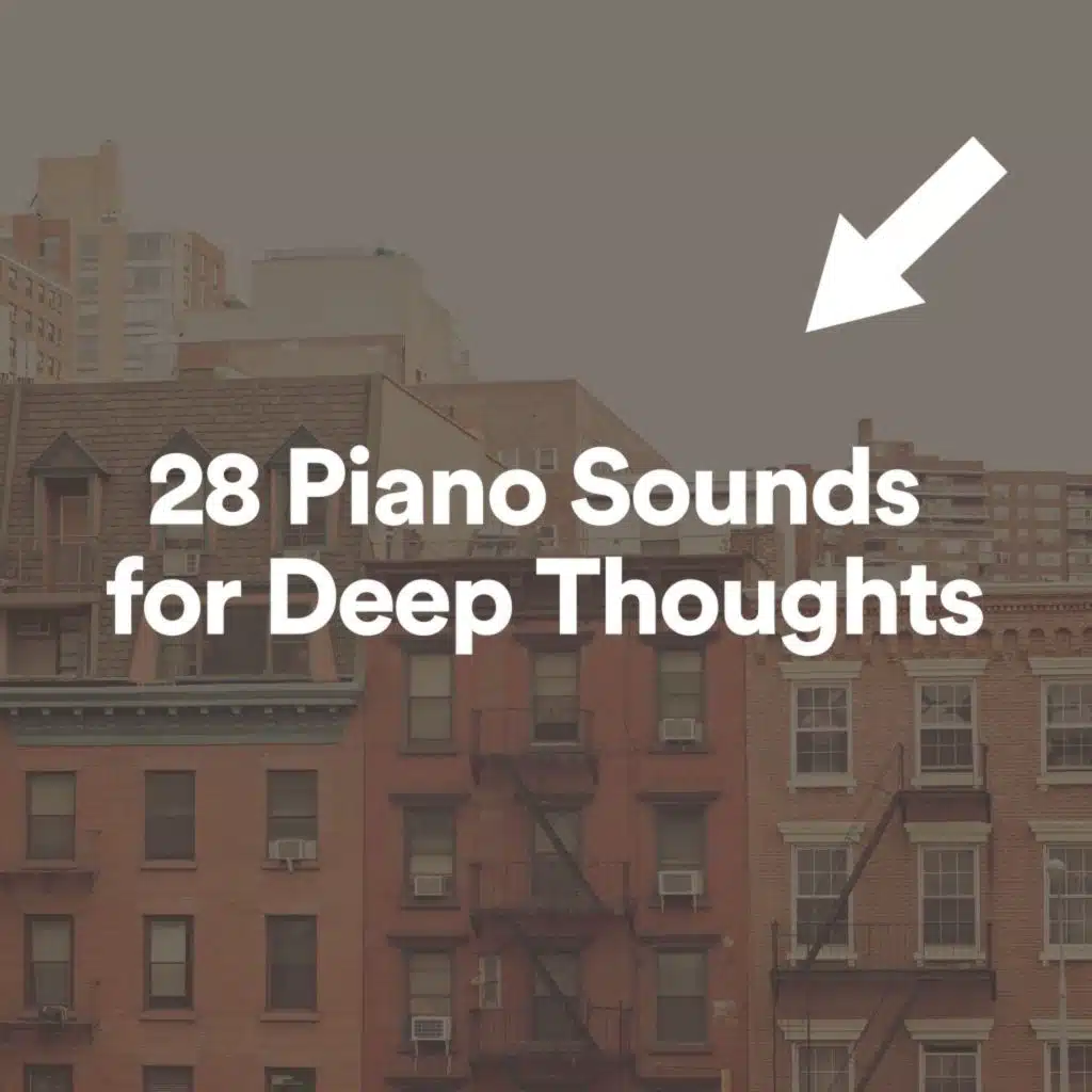 28 Piano Sounds for Deep Thoughts