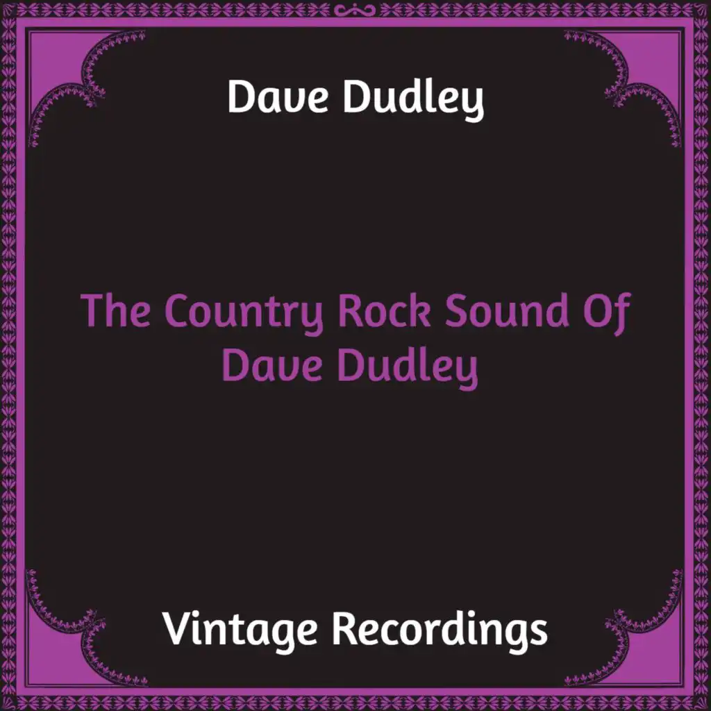 The Country Rock Sound Of Dave Dudley (Hq Remastered)