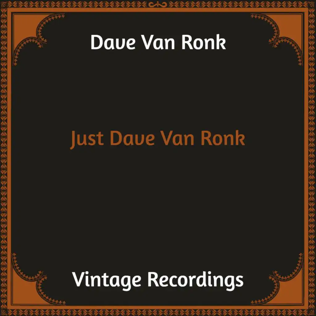 Just Dave Van Ronk (Hq Remastered)