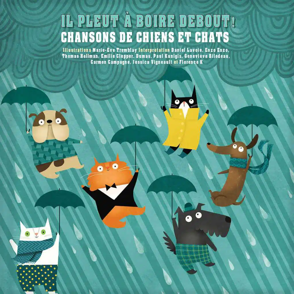 Il pleut à boire debout! (Chansons de chiens et chats)