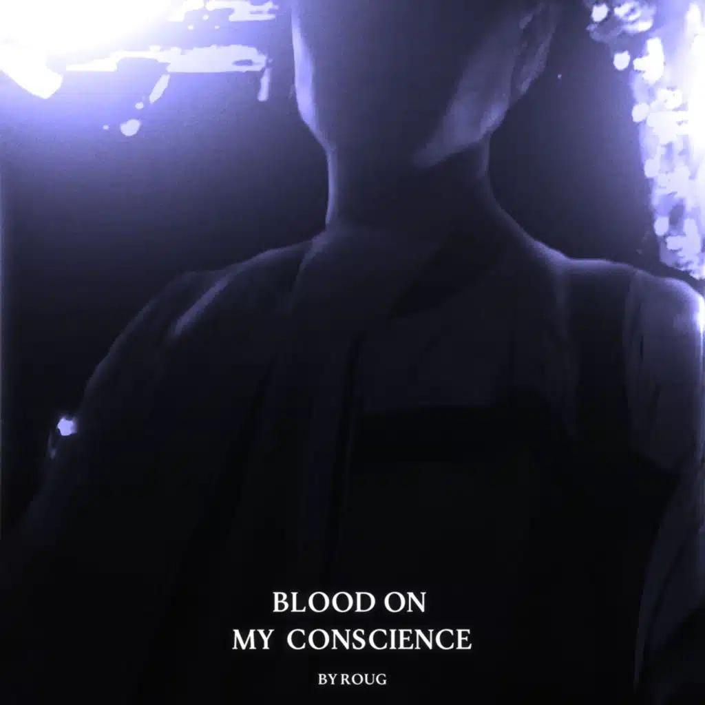 Blood on my conscience