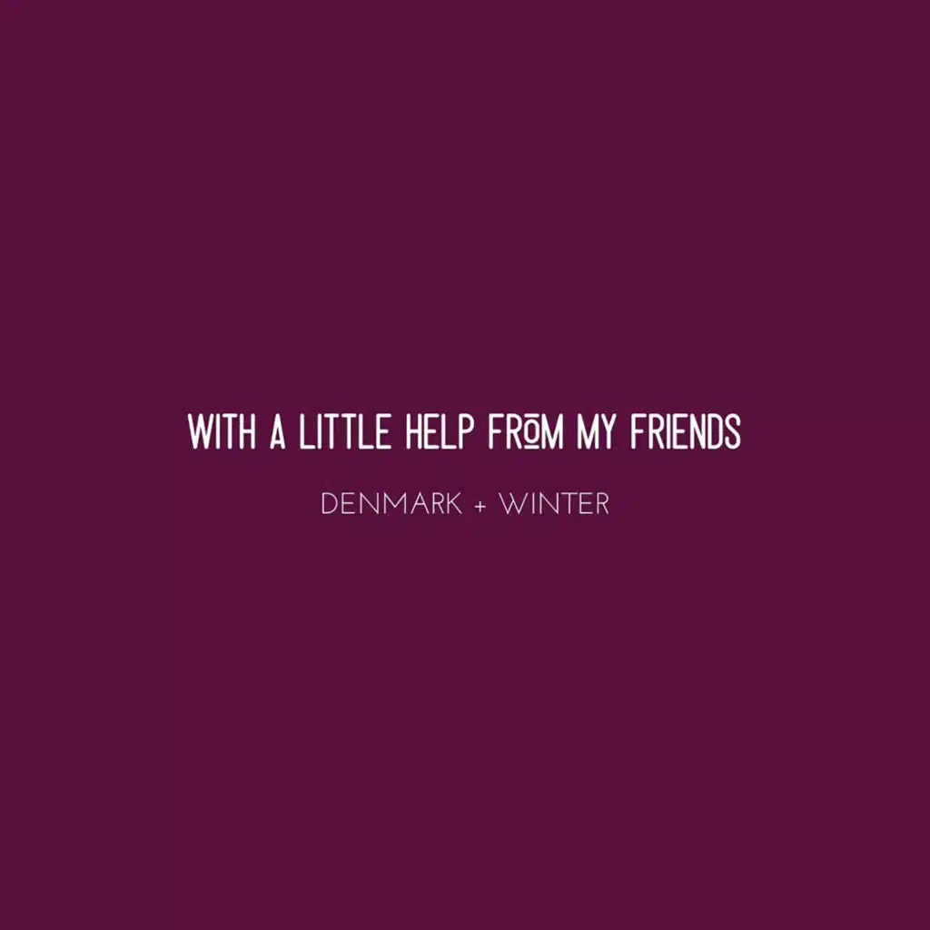 With a Little Help from My Friends