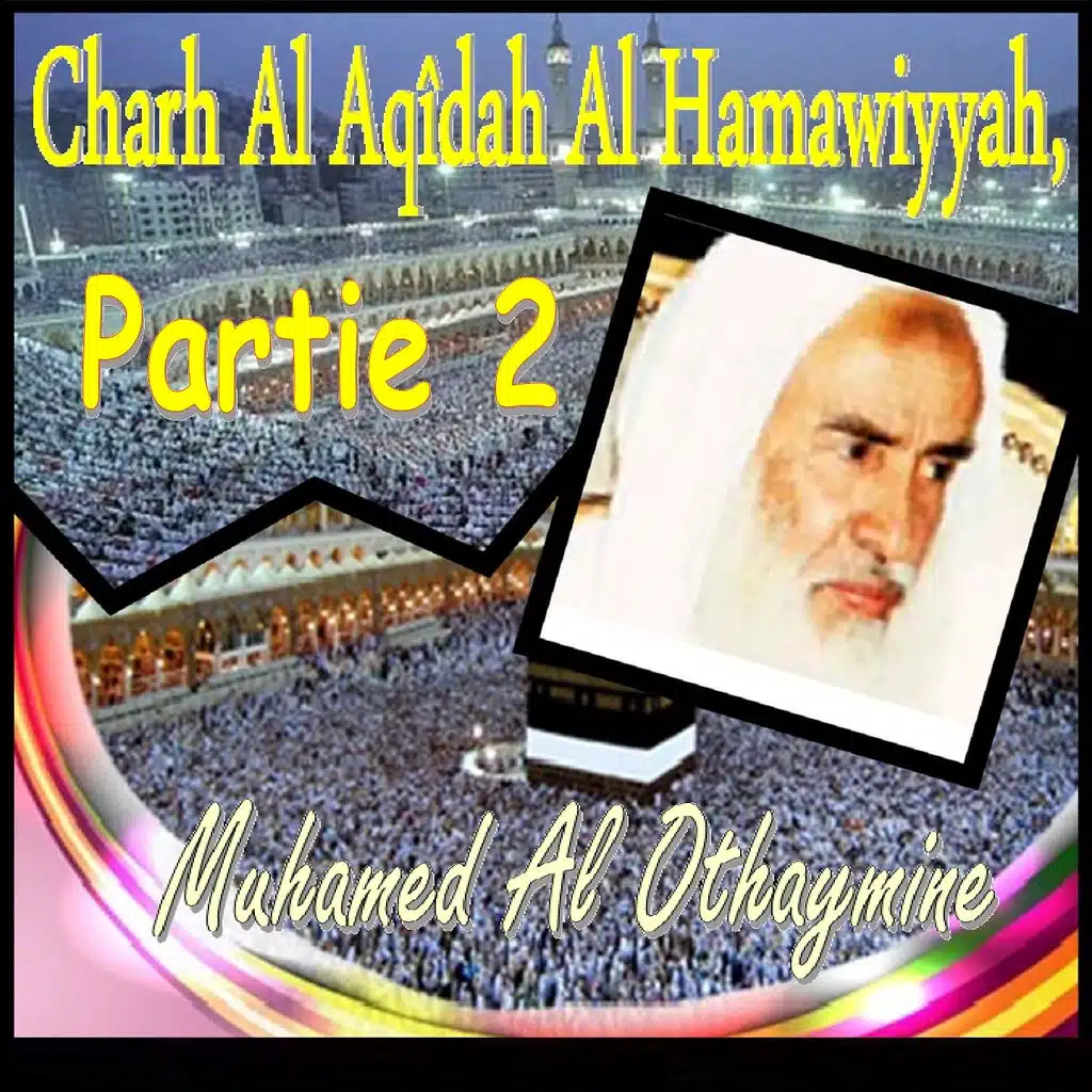 Charh Al Aqîdah Al Hamawiyyah, Partie 2, Pt.3