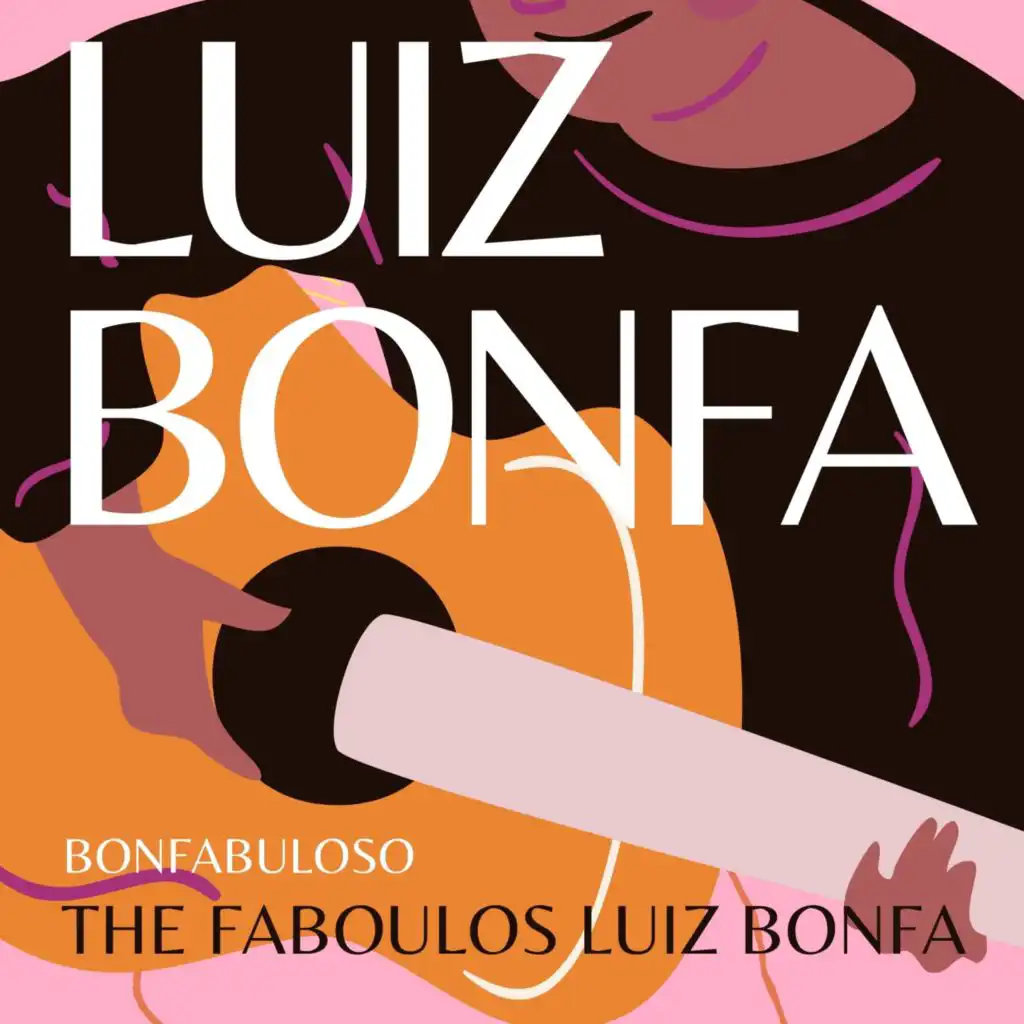 Bonfabuloso (The Fabulous Luiz Bonfa)