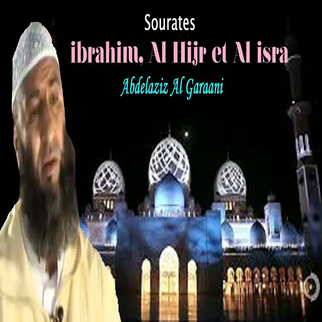 Sourates ibrahim, Al Hijr et Al isra (Quran)