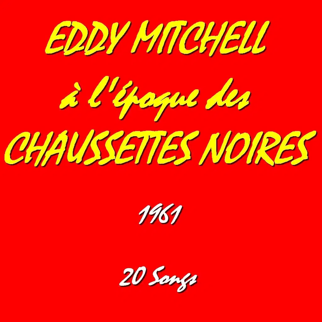 Eddy mitchell à l'époque des ''Chaussettes Noires'' (1961) [feat. Les Chaussettes Noires]