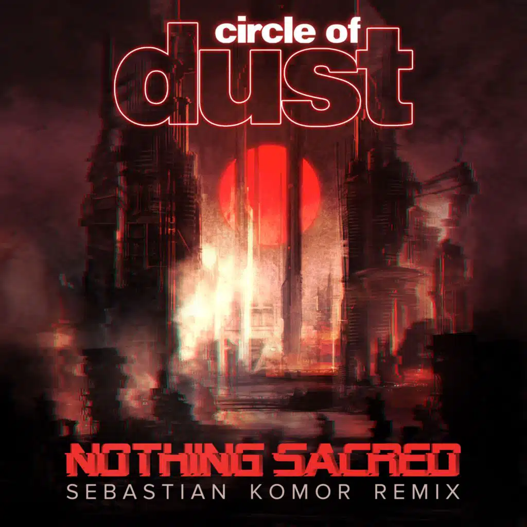 Nothing Sacred (Sebastian Komor Remix)