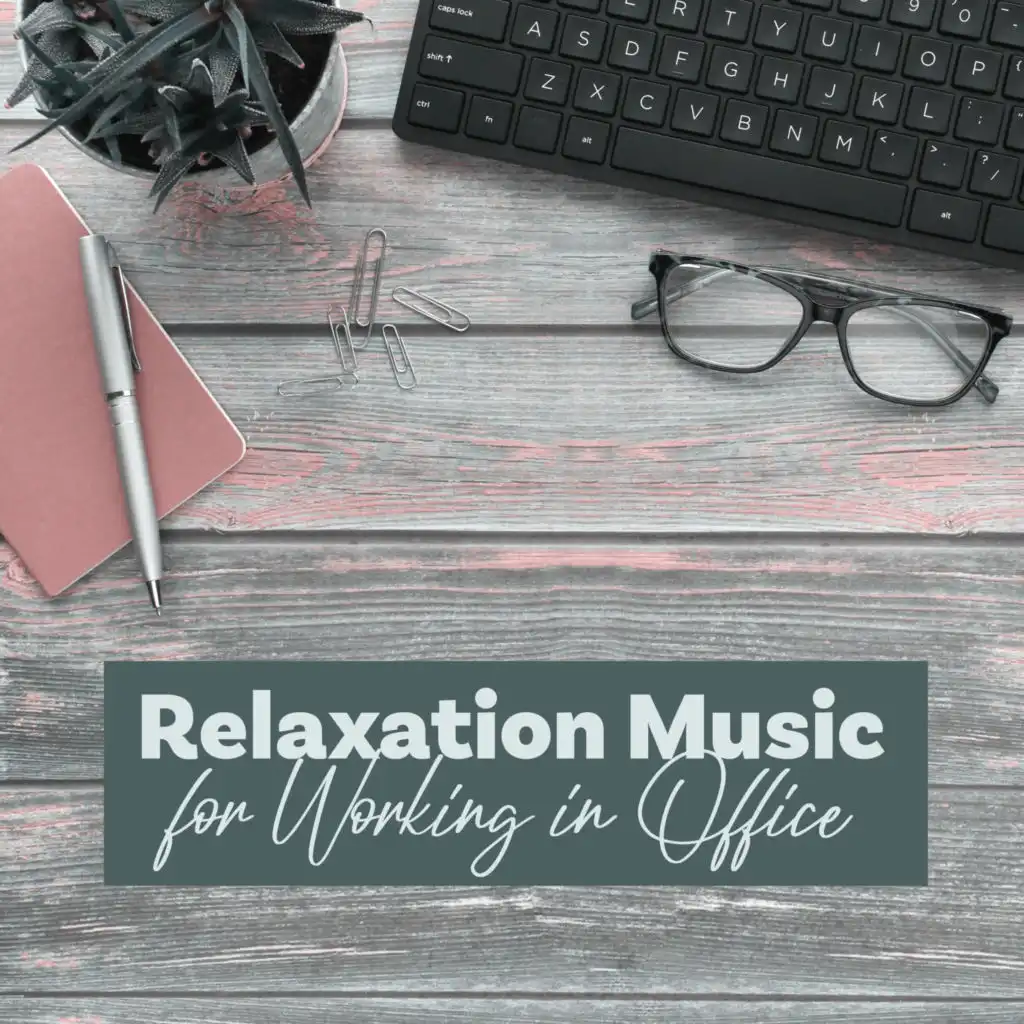 Relaxation Music for Working in Office