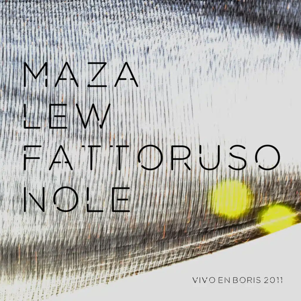 Maza Lew Fattoruso Nolé - Vivo en Boris 2011 (feat. Osvaldo Fattoruso)