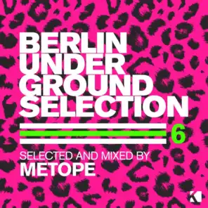 Berlin Underground Selection Mix (Selected and Mixed by Metope)