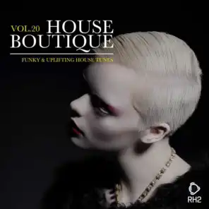 House Boutique, Vol. 20 - Funky & Uplifting House Tunes