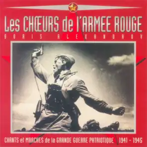 Chants et Marches de la Grande Guerre Patriotique (1941-1945)