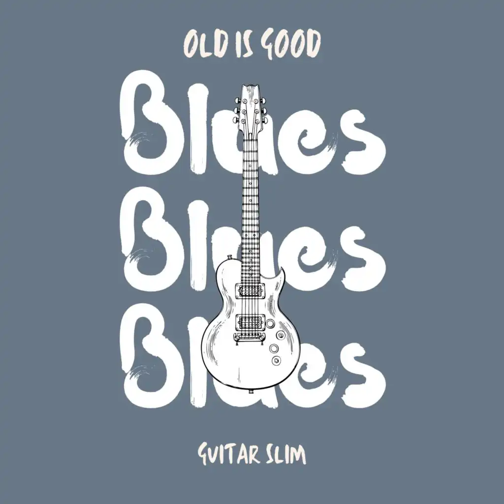 Old is Good: Blues (Guitar Slim)