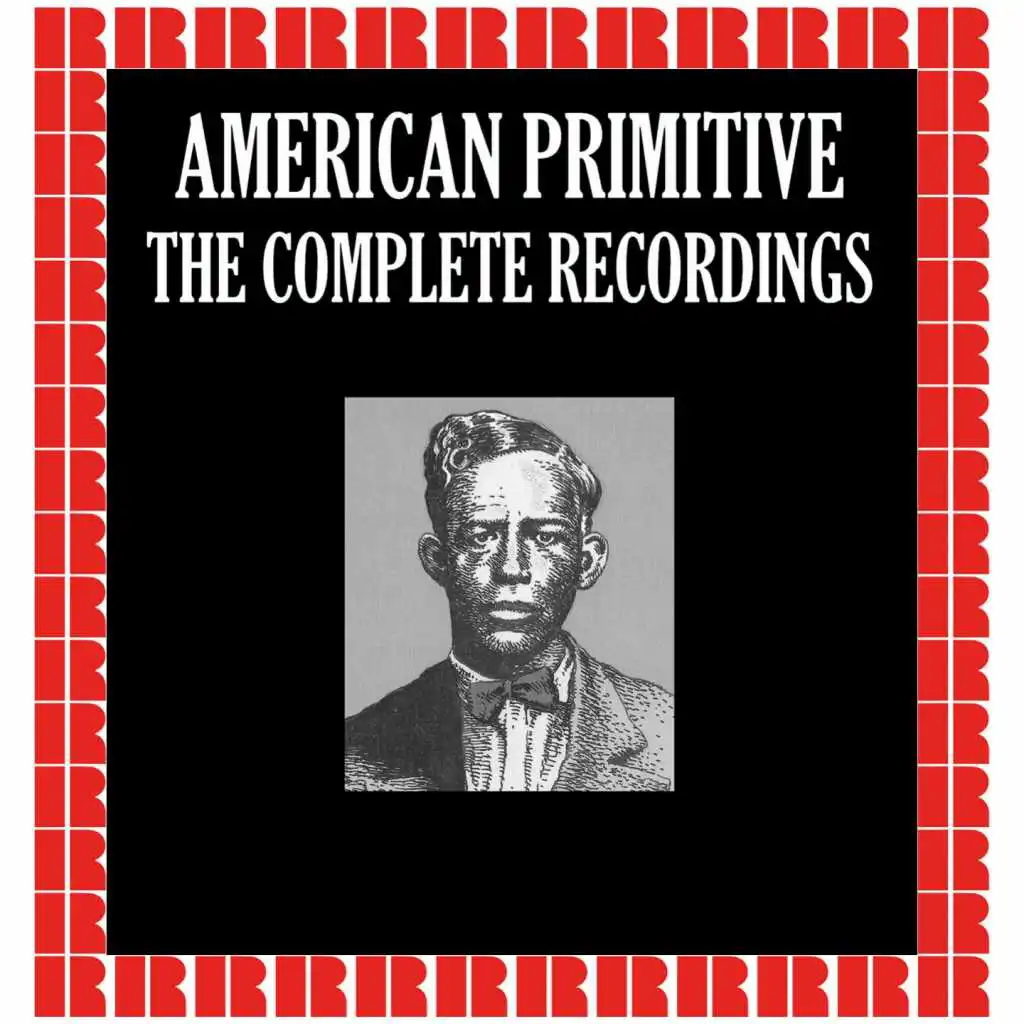 American Primitive, The Complete Recordings (Hd Remastered Edition)