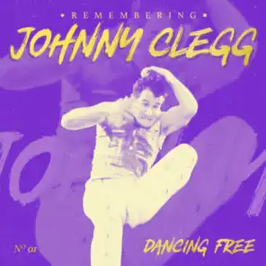 Remembering Johnny Clegg: Dancing Free