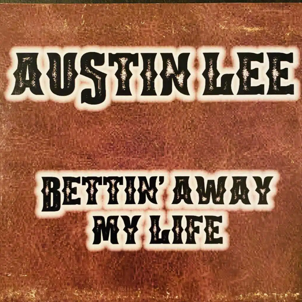 Bettin' Away My Life