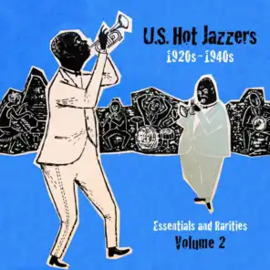 U. S. Hot Jazzers Essentials & Rarities, Vol. 2: 1920s - 1940s