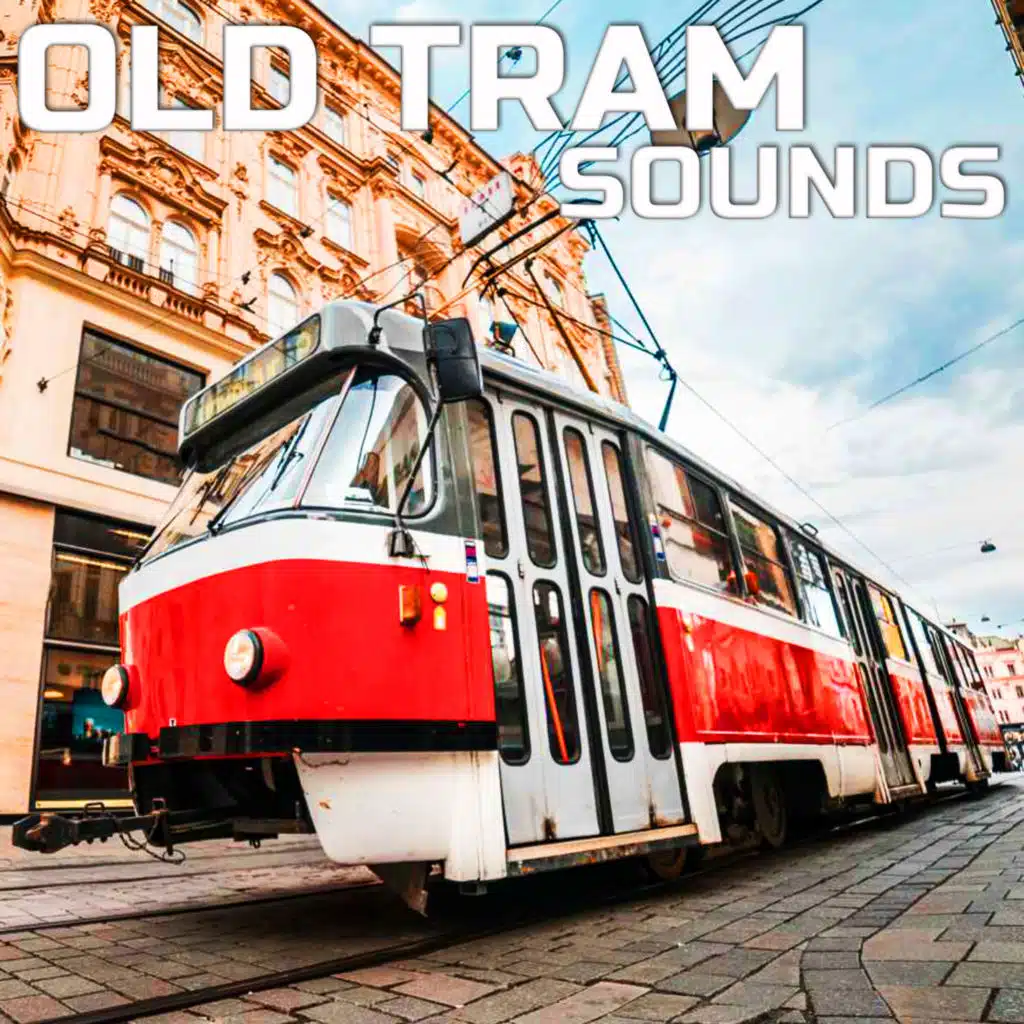 Old Tram Sounds (feat. Universal Nature Soundscapes, Everyday Sounds, Binaural Beats Soundscapes, Deep Focus, Deep Sleep Collection & Meditation Therapy) (feat. Universal Nature Soundscapes, Everyday Sounds, Binaural Beats Soundscapes, Deep Focus, Deep Sleep Collection & Meditation Therapy)